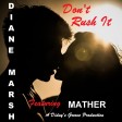 DON'T RUSH IT  By DIANE MARSH  Featuring  MATHER   Single Edit 320